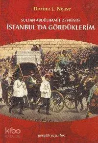 Sultan Abdülhamit Devrinde İstanbul'da Gördüklerim