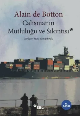 Çalışmanın Mutluluğu ve Sıkıntısı %25 indirimli Alain de Botton