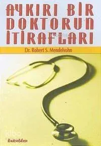 Aykırı Bir Doktorun İtirafları