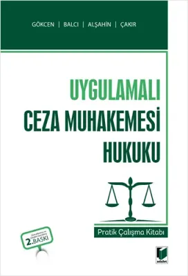 Uygulamalı Ceza Muhakemesi Hukuku Pratik Çalışma Kitabı Ahmet Gökcen