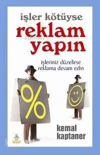 İşler Kötüyse Reklam Yapın