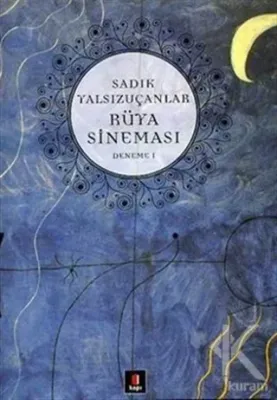 Rüya Sineması Deneme 1 Sadık Yalsızuçanlar