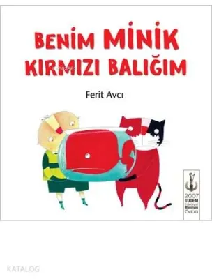 Benim Minik Kırmızı Balığım (Ciltli)