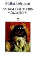 Salkımsöğütlerin Gölgesinde