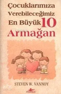 Çocuklarımıza Verebileceğimiz En Büyük 10 Armağan