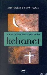 Doğu ve Batı Kaynaklarına Göre Kehanet