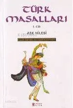 Türk Masalları 1 / Aşk Hilesi