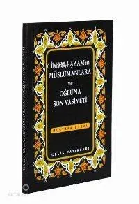 İmam-ı Azam'ın Müslümanlara ve Oğluna Son Vasiyeti (cep Boy)