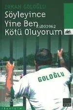Söyleyince Yine Ben Kötü Oluyorum