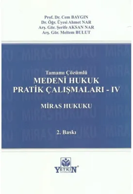 MEDENİ HUKUK PRATİK ÇALIŞMALARI -IV MİRAS HUKUKU (TAMAMI ÇÖZÜMLÜ) Cem 