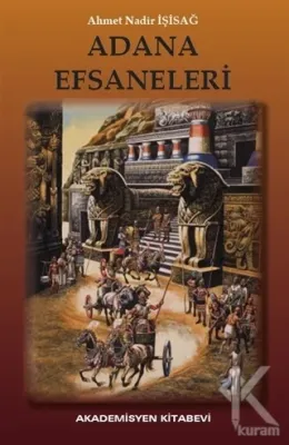 Adana Efsaneleri Ahmet Nadir İşisağ