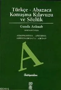 Türkçe - Abazaca Konuşma Kılavuzu ve Sözlük
