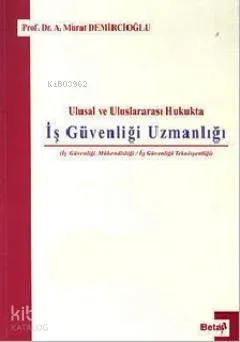 Ulusal ve Uluslararası Hukukta İş Güvenliği Uzmanlığı