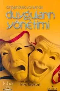 Organizasyonlarda Duyguların Yönetimi