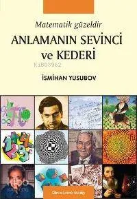 Matematik Güzeldir - Anlamanın Sevinci ve Kederi