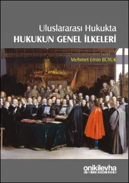 Uluslararası Hukukta Hukukun Genel İlkeleri