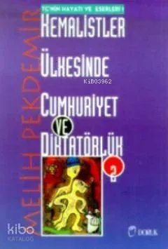 Kemalistler Ülkesinde Cumhuriyet ve Diktatörlük Cilt: 2