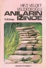 Anıların İzinde 1 Hıfzı Veldet Velidedeoğlu