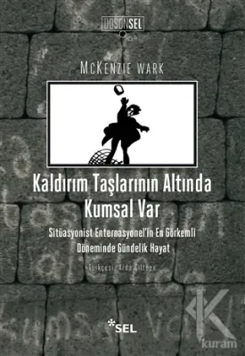 Kaldırım Taşlarının Altında Kumsal Var Mckenzie Wark