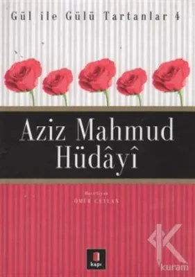 Aziz Mahmud Hüdayi Gül ile Gülü Tartanlar 4 Ömür Ceylan