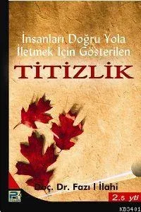 İnsanları Doğru Yola İletmek İçin Gösterilen Titizlik