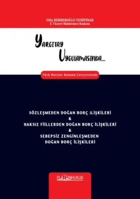 YARGITAY UYGULAMASINDA SÖZLEŞMEDEN DOĞAN BORÇ İLİŞKİLERİ Filiz Berbero