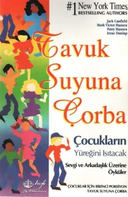 Tavuk Suyuna Çorba : Çocukların Yüreğini Isıtacak Öyküler