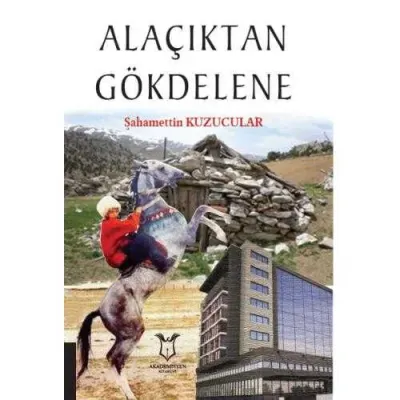 Alaçıktan Gökdelene Şahamettin KUZUCULAR