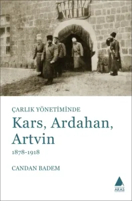 Kars, Ardahan, Artvin : Çarlık Yönetiminde
