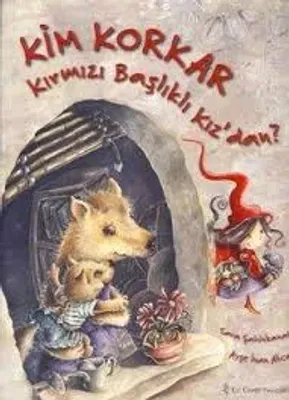 Kim Korkar Kırmızı Başlıklı Kız'dan
