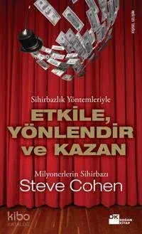 Sihirbazlık Yöntemleriyle Etkile, Yönlendir ve Kazan