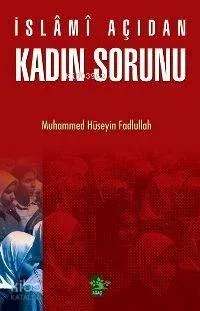 İslâmî Açıdan Kadın Sorunu