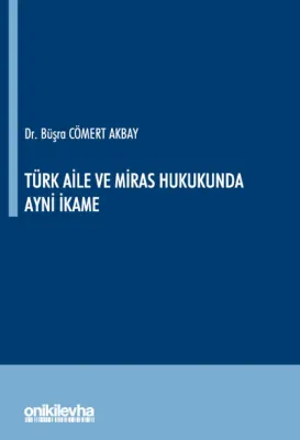 Türk Aile ve Miras Hukukunda Ayni İkame