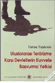 Uluslararası Terörizme Karşı Devletlerin Kuvvete Başvurma Yetkisi