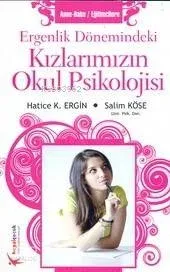 Ergenlik Dönemindeki Kızlarımızın Okul Psikolojisi
