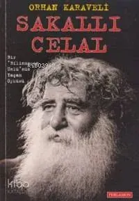 Sakallı Celal -bir 'bilinmeyen Ünlü'nün Yaşam Öyküsü