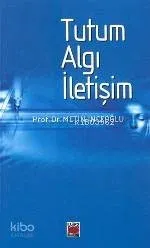 Tutum Algı İletişim