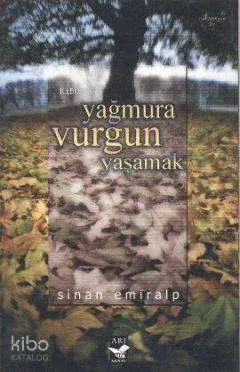 Yağmura Vurgun Yaşamak