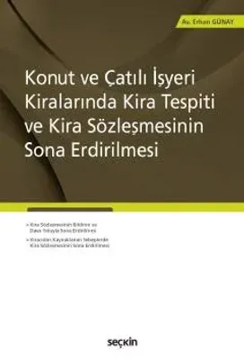 Konut ve Çatılı İşyeri Kiralarında Kira Tespiti ve Kira Sözleşmesinin Sona Erdirilmesi