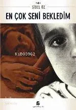 En Çok Seni Bekledim Sibel Öz