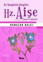 En Sevgili'nin Sevgilisi (hz.aişe)