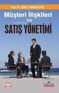 Müşteri İlişkileri ve Satış Yönetimi