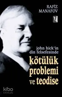 John Hick'in Din Felsefesinde Kötülük Problemi ve Teodise