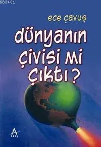 Dünyanın Çivisi Mi Çıktı'