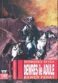 Dermansız Sevda Dewreş İle Adule