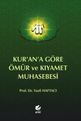 KUR’AN’A GÖRE ÖMÜR VE KIYAMET MUHASEBESİ