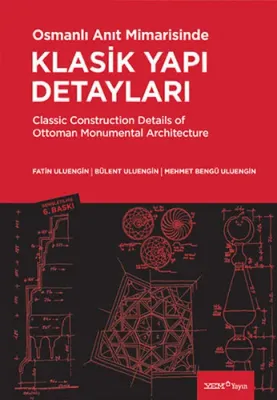 Osmanlı Anıt Mimarisinde Klasik Yapı Detayları Kolektif
