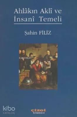 Ahlakın Akli ve İnsani Temeli