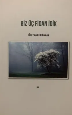 Biz Üç Fidan İdik
