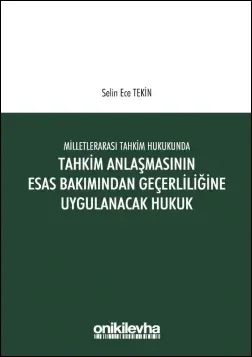 Tahkim Anlaşmasının Esastan Geçerliliğine Uygulanacak Hukuk